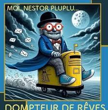 Moi, Nestor Pluplu, Dompteur de rêves Du 4 au 5 fév 2025