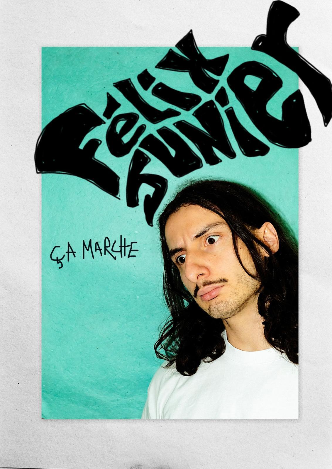 Félix Junier - Ca marche Le 22 fév 2025