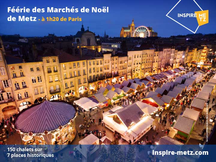 Une campagne pour promouvoir la féérie des Marchés de Noël de Metz